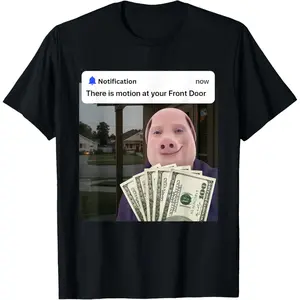 100% CottonJohn Pork There is Motion at Your Front Door Brainrot Memes T-Shirt