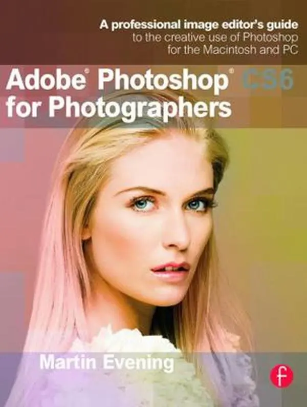 USED Book - Adobe Photoshop CS6 for Photographers: A Professional Image Editor's Guide to the Creative Use of Photoshop for the Macintosh and PC by Evening, Martin (Paperback) - english