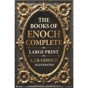 The Books of Enoch Complete LARGE PRINT (Illustrated): 1, 2 & 3 Enoch With Authentic Illustrations, Insightful Introductions and Commentary Literature