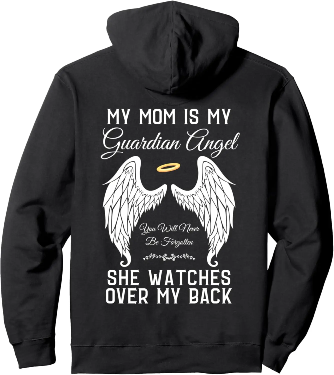 My Mom is My Guardian Angel In Heaven Memorial Memory Miss Pullover Hoodie