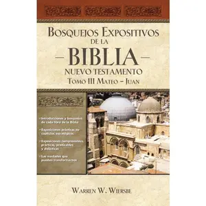 Bosquejos expositivos de la Biblia, Tomo III: Mateo-Juan
