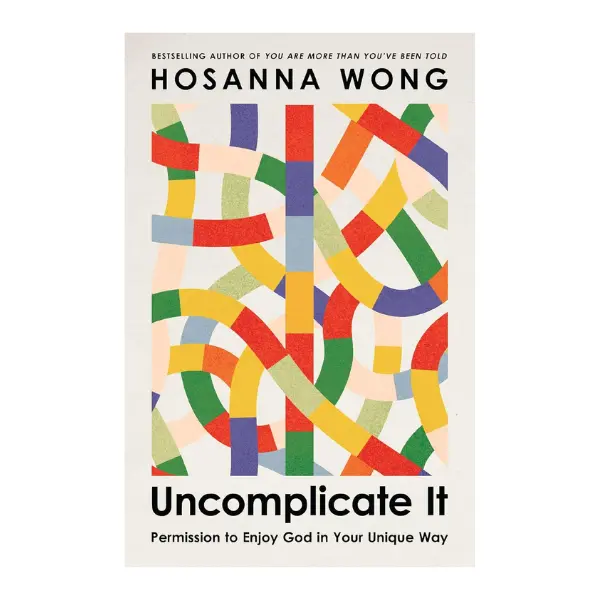 Uncomplicate It: Permission to Enjoy God in Your Unique Way Paperback Book - Hosanna Wong, Thomas Nelson, Lightweight 288-Page Daily Spiritual Growth Guide to Overcome Common Roadblocks for Deeper Connection With God - 2/3/2026