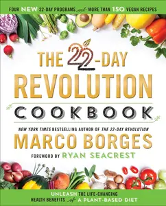 USED-The 22-Day Revolution Cookbook: The Ultimate Resource for Unleashing the Life-Changing Health Benefits of a Plant-Based Diet by Borges, Marco (Hardcover)