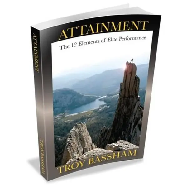 USED-Attainment - The 12 Elements of Elite Performance by Troy Bassham (Paperback)
