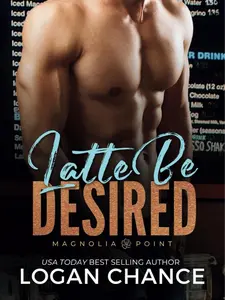 Latte Be Desired: A Man Of The Month Club Novella Signed Paperback