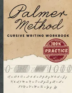 Palmer Method Cursive Writing Workbook 100% Practice: Master Calligraphy, Penmanship and Handwriting