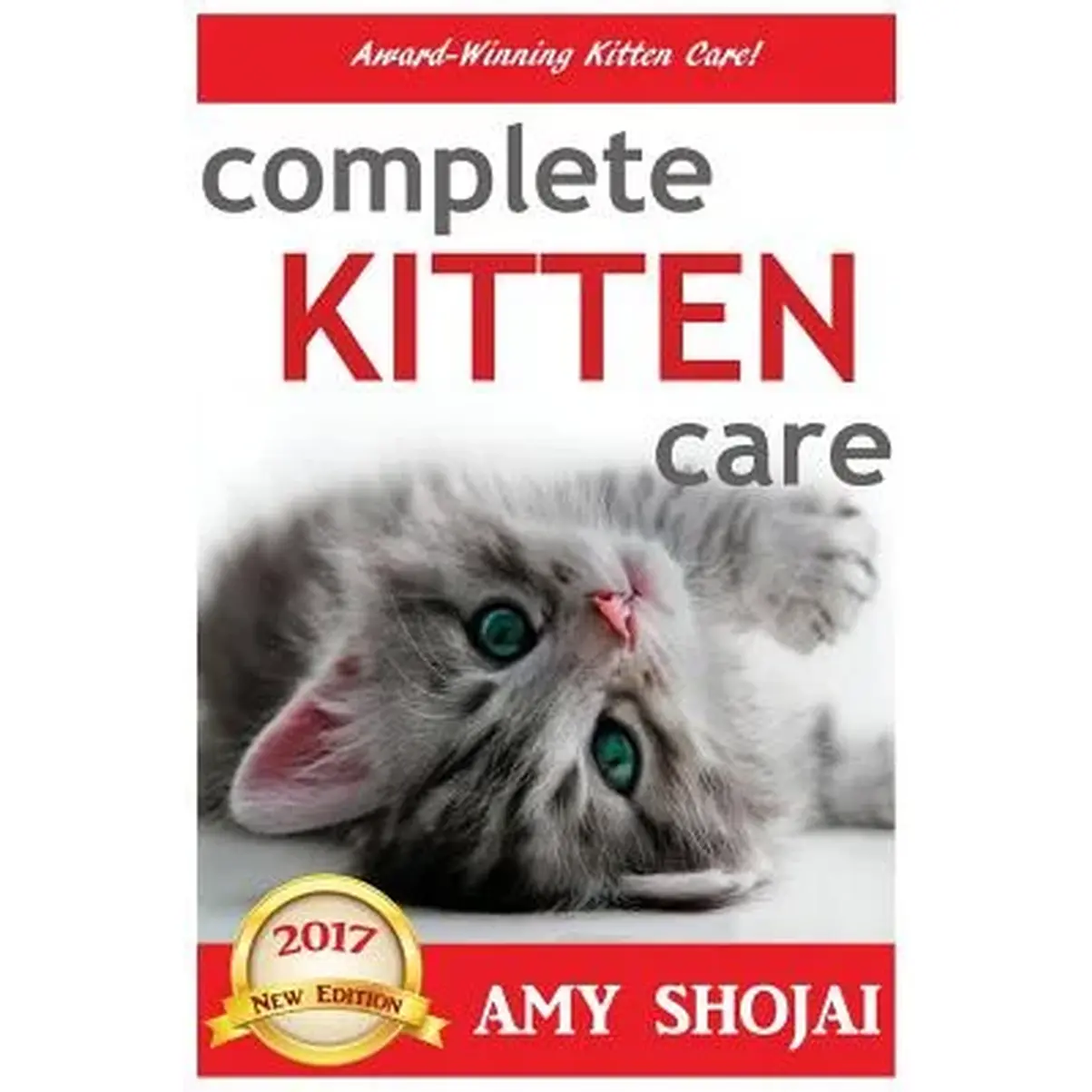 Complete Kitten Care (Hardcover) Amy Shojai