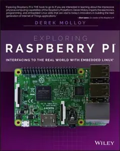 USED-Exploring Raspberry Pi: Interfacing to the Real World with Embedded Linux by Molloy, Derek (Paperback)
