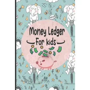 Money Ledger For kids: Accounting Book, Money Education For Kids