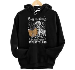 Buy Me Books & Tell Me To Stffuattdlagg Skeleton Reading  Hoodie, Sweatshirt, T-Shirt