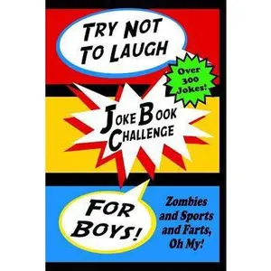 USED-Try Not To Laugh Joke Book Challenge For Boys: Zombies and Sports and Farts, Oh My! Joke Book For Boys Don't Laugh Challenge - Makes a Great Birthday by Gledhill, Michael (Paperback)