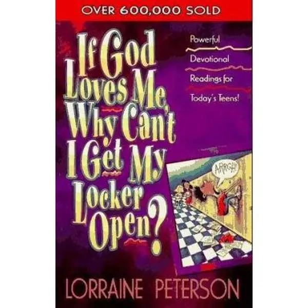 USED-If God Loves Me, Why Can’t I Get My Locker Open? by Lorraine Peterson (Paperback)