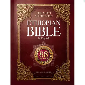 The Most Authentic Ethiopian Bible In English Complete: Featuring the Book of Enoch, Missing Apocrypha, Lost Scriptures, and Many More Ancient Sacred Texts