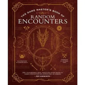 The Game Master's Book of Random Encounters: 500+ Customizable Maps, Tables and Story Hooks to Create 5th Edition Adventures on Demand -- Jeff Ashworth, Hardcover