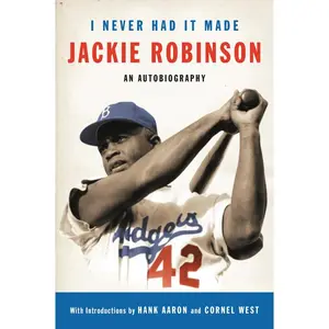 I Never Had It Made: An Autobiography of Jackie Robinson by Jackie Robinson||Alfred Duckett [Paperback Book]