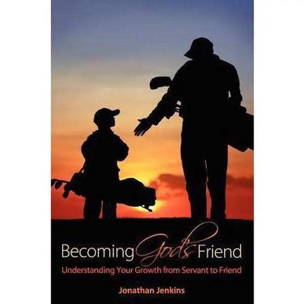 USED-Becoming God's Friend: Understanding Your Growth from Servant to Friend by Jenkins, Jonathan (Paperback)