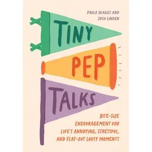 USED-Tiny Pep Talks: Bite-Size Encouragement for Life's Annoying, Stressful, and Flat-Out Lousy Moments by Skaggs, Paula (Hardcover)