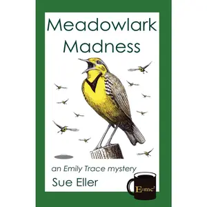 USED-Meadowlark Madness: an Emily Trace mystery by Eller, Sue (Paperback)
