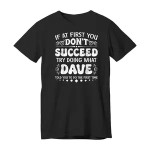 Funny If At First You Don't Succeed Try Doing What Dave T-Shirt