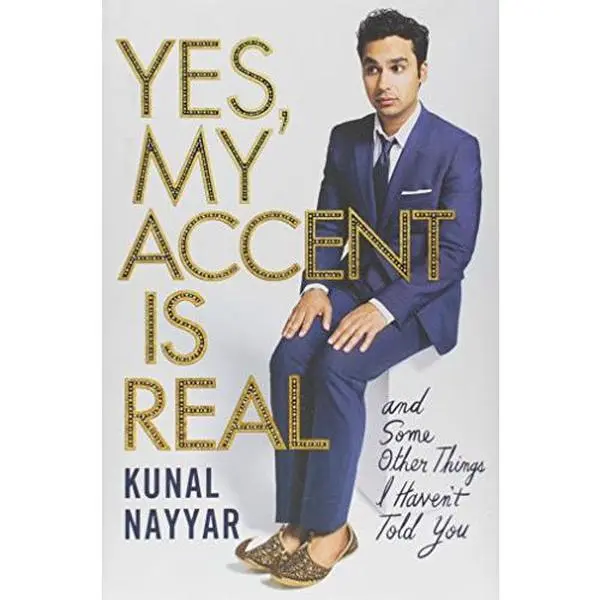 USED-Yes, My Accent Is Real - and Some Other Things I Haven't Told You by Kunal Nayyar (Hardcover)