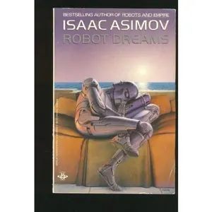 USED-Robot Dreams (Masterworks of Science Fiction and Fantasy) by Isaac Asimov (Unknown)