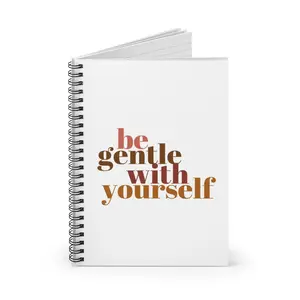 Social Work Month Collection Notebook: Be Gentle With Yourself | Spiral Notebook - Ruled Line