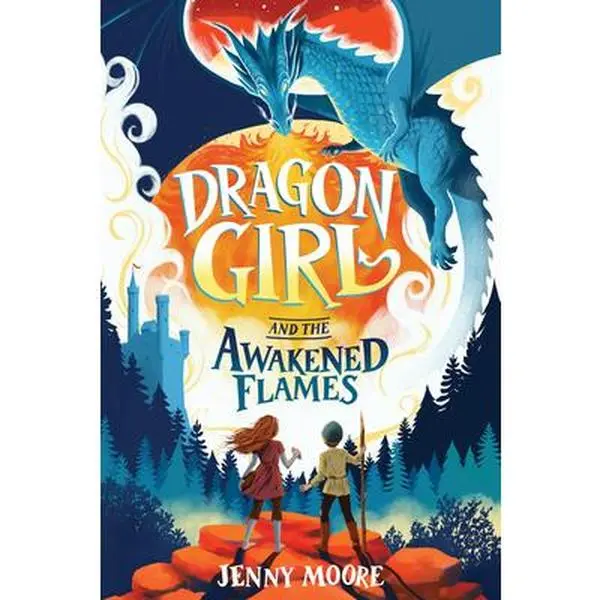 Dragon Girl and the Awakened Flames -- Jenny Moore, Hardcover