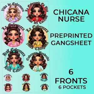 Ready to Press Chicana Nurse DTF or Sublimation GangSheets or UVDTF Decal