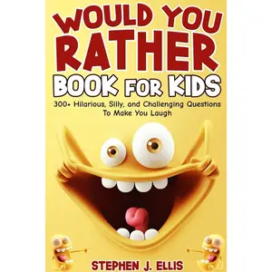 Would You Rather Book For Kids - 300+ Hilarious, Silly, and Challenging Questions To Make You Laugh  Paperback – September 22, 2021