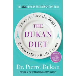 USED-The Dukan Diet: 2 Steps to Lose the Weight, 2 Steps to Keep It Off Forever by Pierre Dukan (Hardcover)