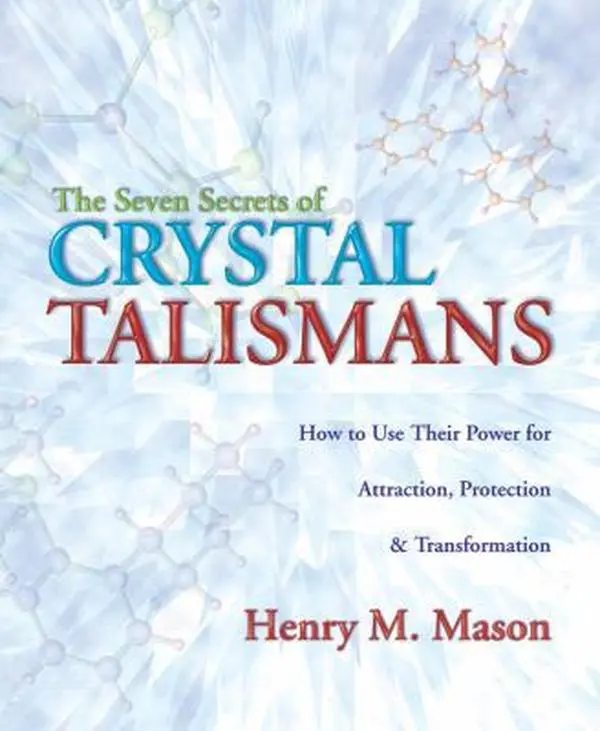 USED Book - The Seven Secrets of Crystal Talismans: How to Use Their Power for Attraction, Protection & Transformation by Mason, Henry M. (Paperback) - english