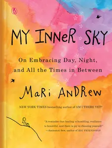 USED-My Inner Sky: On Embracing Day, Night, and All the Times in Between by Andrew, Mari (Hardcover)