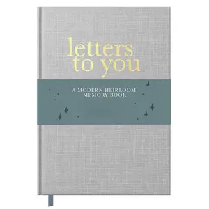 Letters to You: A Modern Keepsake Journal and Memory Book for Parents to Write Letters to Their Children (Premium Hardcover Edition)