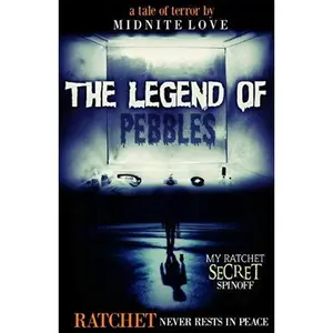 USED-The Legend Of Pebbles - A Ratchet Spinoff: Ratchet Never Rests In Peace by Midnite Love (Paperback)