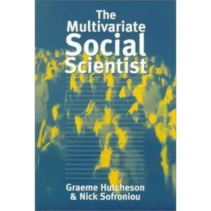 USED-The Multivariate Social Scientist: Introductory Statistics Using Generalized Linear Models by Hutcheson, Graeme D. (Paperback)