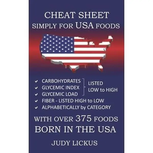 USED Book - Cheat Sheet Simply for USA Foods: CARBOHYDRATE, GLYCEMIC INDEX, GLYCEMIC LOAD FOODS Listed from LOW to HIGH + High FIBER FOODS Listed from HIGH TO LOW by Lickus, Judy (Paperback) - english