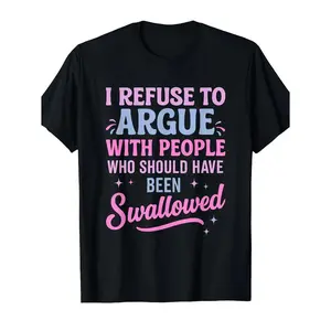 Humor T-shirt, I refuse to argue with those who should be swallowed up, bold statement, casual short-sleeved crew neck T-shirt, black with pink and blue letters, men's athleisure shirt