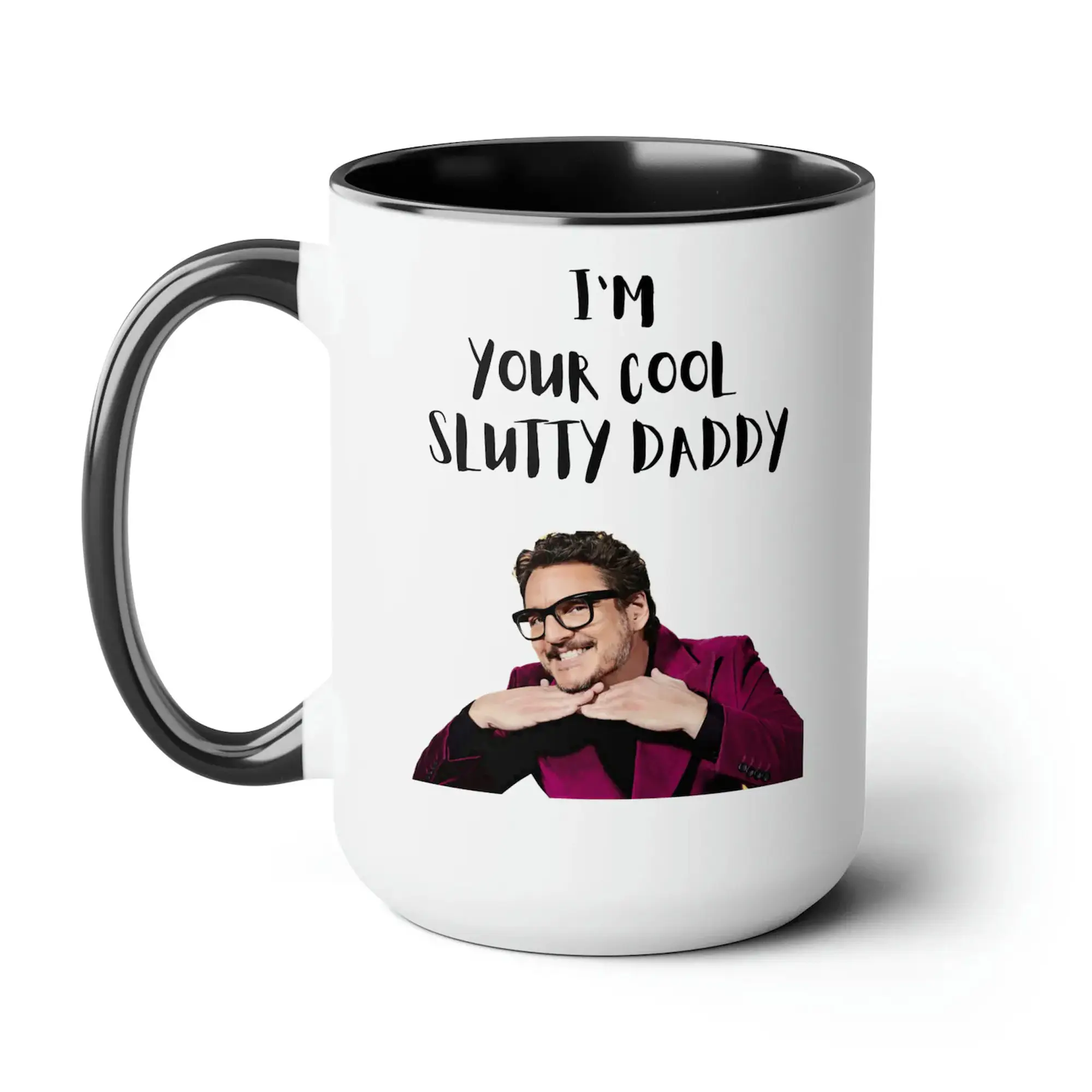 I'm Your Cool Slutty Daddy Pedro Pascal Two-Tone Coffee Mug, Pedro Pascal Funny Moment Inspired Mug, Meme Funny Fan Gift