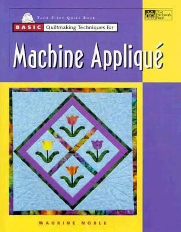 USED-Basic Quiltmaking Techniques for Machine Applique by Maurine Noble (Paperback)