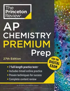 Princeton Review AP Chemistry Premium Prep, 27th Edition: 7 Practice Tests + Digital Practice on the internet + Content Review -- The Princeton Review - Paperback