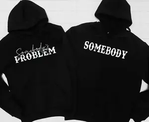 2026 Matching Couple Hoodies Somebody Problem - Valentine Day's Gift Menswear Unisex Decoration Jet Print Sweatshirts Tops Yarn Black Casual