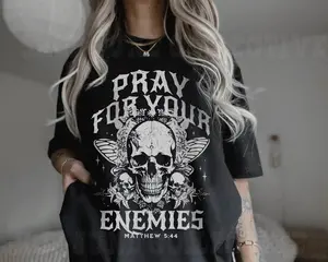 Pray for your Enemies Tee UNISEX Christian Streetwear Vintage Bible Verse Tee Jesus is King Grunge Skull T Made to Worship Oversized T Shirt