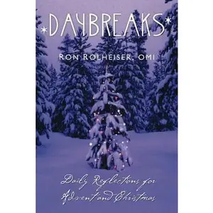 USED-Daybreaks: Daily Reflections for Advent and Christmas by Rolheiser, Ron (Paperback)