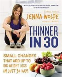 USED-Thinner in 30: Small Changes That Add Up to Big Weight Loss in Just 30 Days by Wolfe, Jenna (Paperback)