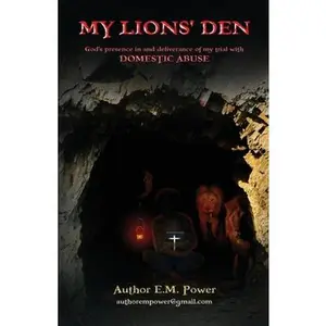 USED-My Lions' Den: God's presence in and deliverance of my trial with DOMESTIC ABUSE by Power, E. M. (Paperback)