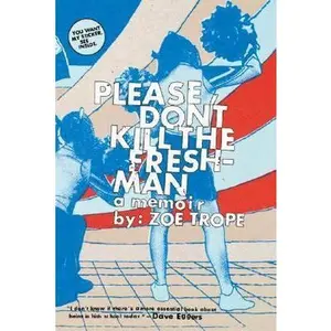 USED-Please Don't Kill the Freshman: A Memoir by Zoe Trope (Paperback)