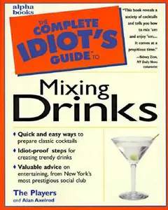 USED-The Complete Idiot's Guide to Mixing Drinks by Alan Axelrod Ph.D. (Unknown)