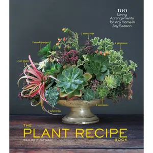 The Plant Recipe Book by Baylor Chapman [Hardcover Book]