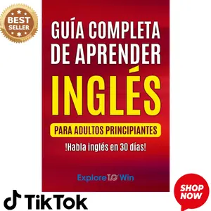 Guía completa de aprender inglés para adultos principiantes: !Habla inglés en 30 días!