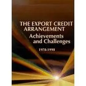 USED-The Export Credit Arrangement 1978/1998: Achievements and Challenges by OECD Organisation for Economic Co-operation and Development (Paperback)